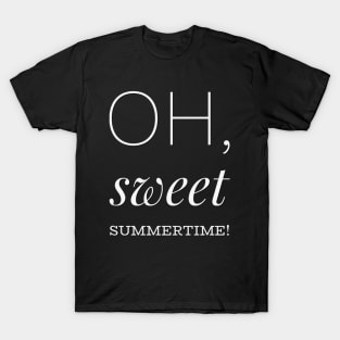 Oh sweet summertime Sunrise Sunburn Sunset Repeat Life is better in summer Hello Summer Cute Summer Typography T-Shirt